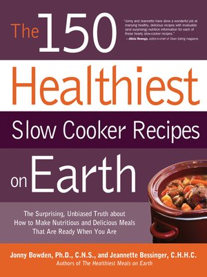 cover image of The 150 Healthiest Slow Cooker Recipes on Earth